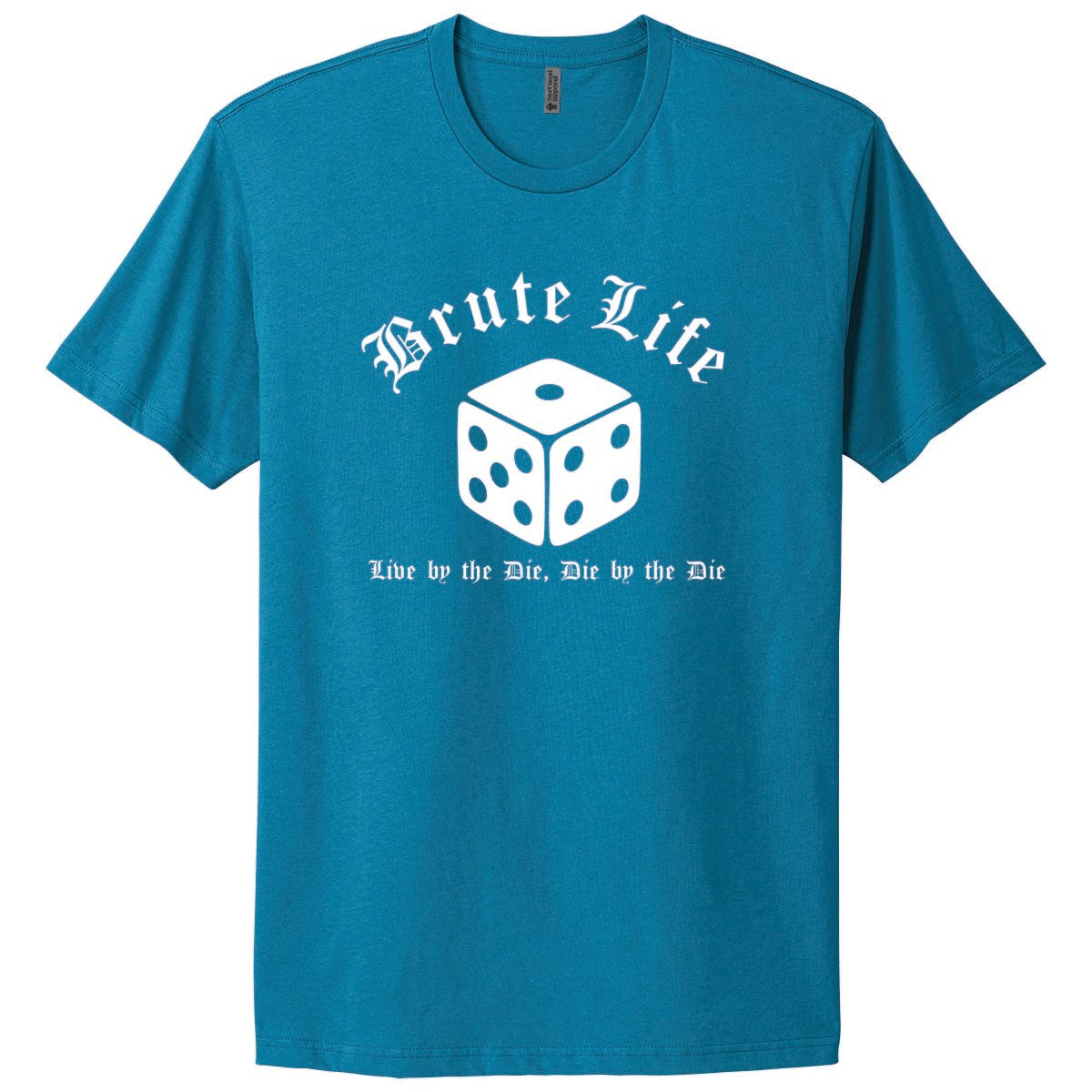 Tee - Brute Life: Live by the Die, Die by the Die