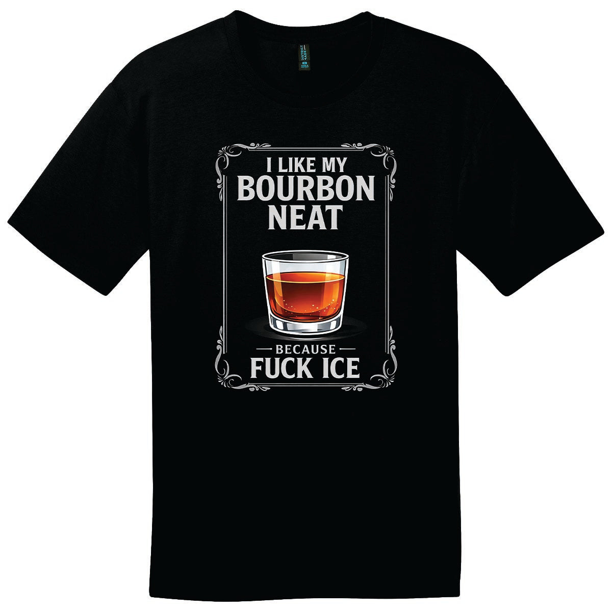 Tee - I Like My Bourbon Neat