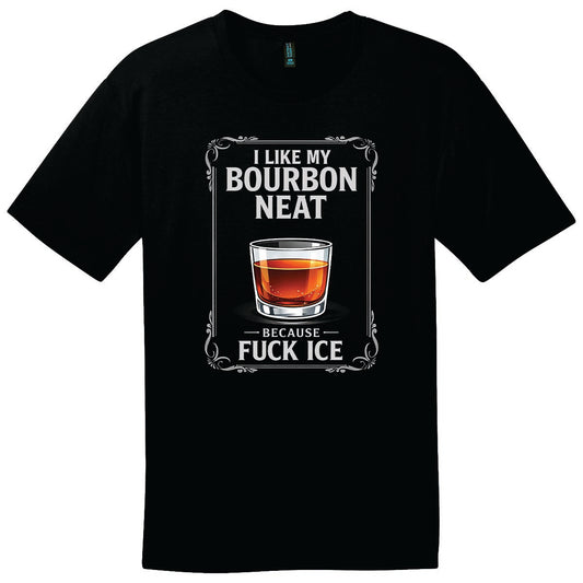 Tee - I Like My Bourbon Neat