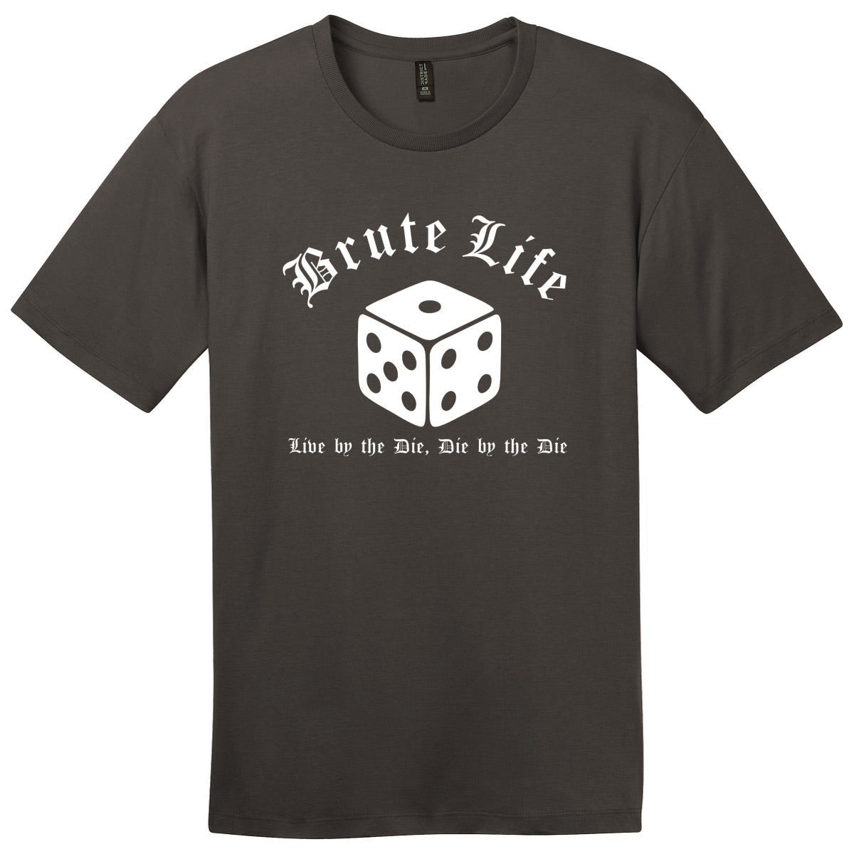 Tee - Brute Life: Live by the Die, Die by the Die