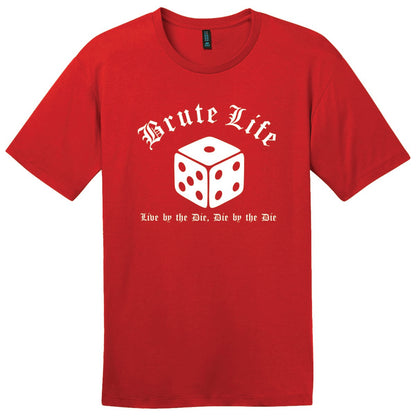 Tee - Brute Life: Live by the Die, Die by the Die