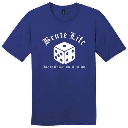 Tee - Brute Life: Live by the Die, Die by the Die