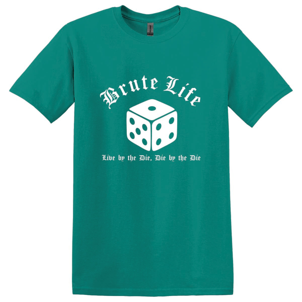 Tee - Brute Life: Live by the Die, Die by the Die