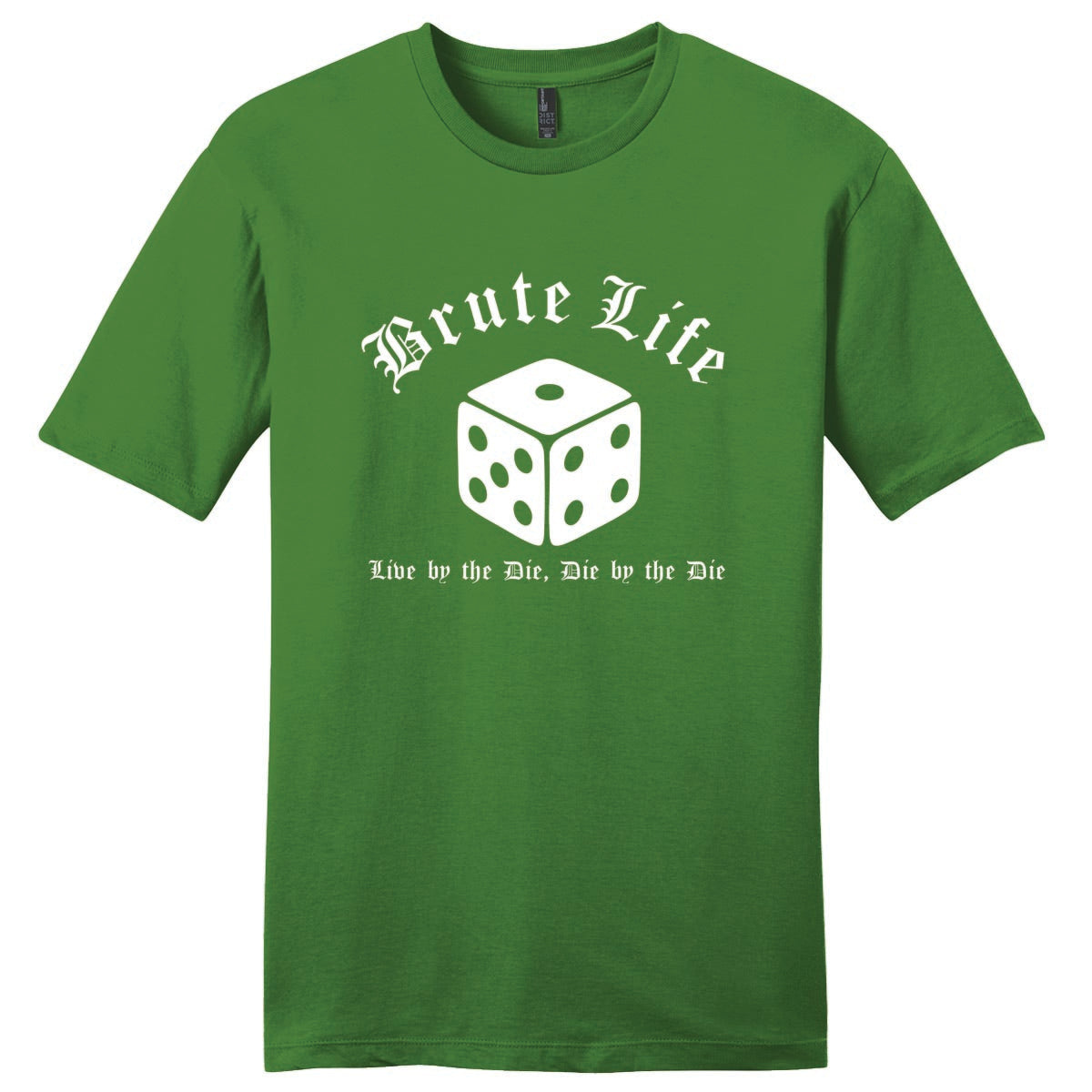 Tee - Brute Life: Live by the Die, Die by the Die