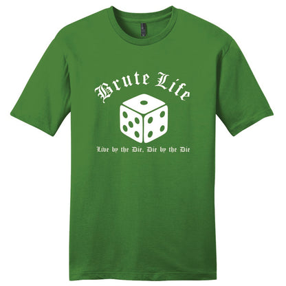 Tee - Brute Life: Live by the Die, Die by the Die