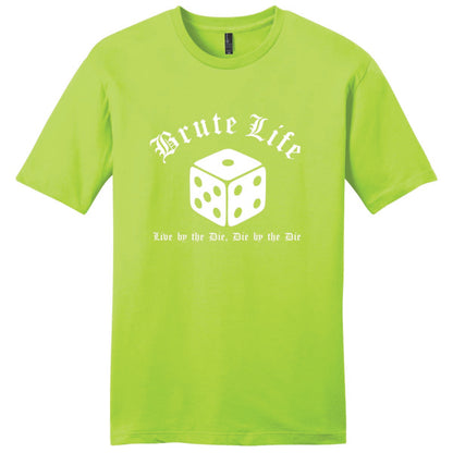 Tee - Brute Life: Live by the Die, Die by the Die
