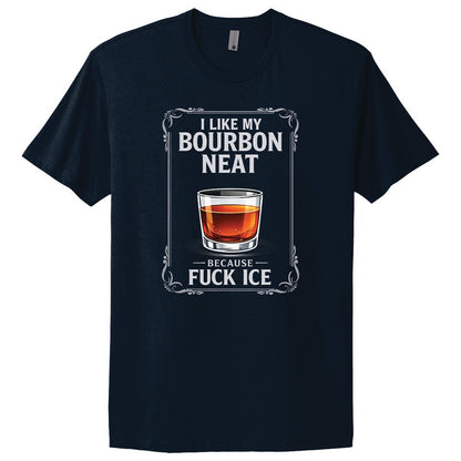 Tee - I Like My Bourbon Neat